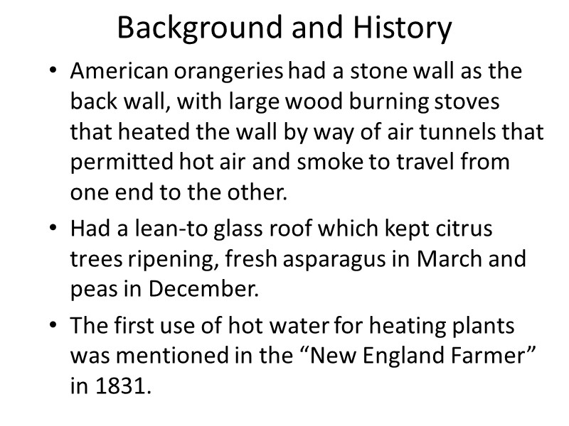 Background and History American orangeries had a stone wall as the back wall, with